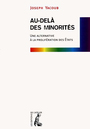 Couverture du livre Au-dela des minorites - YACOUB JOSEPH - 9782708235267