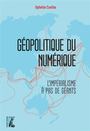 Couverture du livre Géopolitique du numérique : l'impérialisme à pas de géants - Coelho Ophélie - 9782708254022