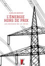 Couverture du livre Énergie hors de prix : les dessous de la crise (L') - Bernier Aurélien - 9782708254244