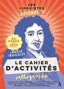 Couverture du livre Linguistes atterrées : le cahier d'activités orthographe : 80... - Les Linguistes atterrées - 9782708295650