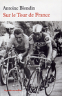 Couverture du livre Sur le tour de france - BLONDIN ANTOINE - 9782710307372