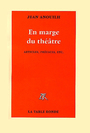 Couverture du livre En marge du theatre : articles, prefaces, etc - ANOUILH JEAN - 9782710309529