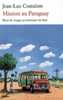 Couverture du livre Mission au Paraguay - COATALEM JEAN-LUC - 9782710330998