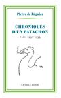 Couverture du livre Chroniques d'un patachon : Paris, 1930-1935 - Régnier Pierre de - 9782710371960