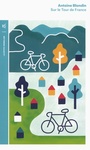 Couverture du livre Sur le tour de France (NE) - BLONDIN ANTOINE - 9782710380139