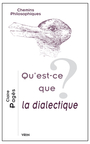 Couverture du livre Qu'est-ce que la dialectique ? - Pagès Claire - 9782711626205
