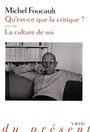 Couverture du livre Qu'est-ce que la critique ? Suivi de La culture de soi - FOUCAULT MICHEL - 9782711626243