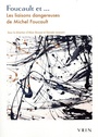 Couverture du livre Foucault et...: les liaisons dangereuses de Michel Foucault - BROSSAT ALAIN - 9782711629619