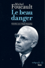 Couverture du livre Beau danger : entretien avec Claude Bonnefoy (Le) - FOUCAULT MICHEL - 9782713223181