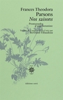 Couverture du livre Nos saisons : promenades d'une botaniste - Parsons Frances Theodora - 9782714313829