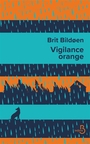 Couverture du livre Vigilance orange - Bildoen Brit - 9782714404541