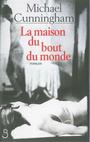 Couverture du livre Maison Du Bout Du Monde -La [num] - CUNNINGHAM MICHAEL - 9782714454485
