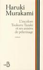 Couverture du livre Incolore (L'): Tsukuru Tazaki et ses années de pèlerinage - MURAKAMI HARUKI - 9782714456878