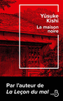 Couverture du livre Maison noire (La) - Kishi Yûsuke - 9782714499646