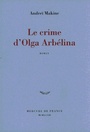 Couverture du livre Le crime d'olga arbelina - MAKINE ANDREI - 9782715220904