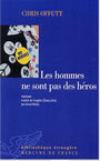 Couverture du livre Les hommes ne sont pas des heros - OFFUTT CHRIS - 9782715223882