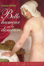 Couverture du livre Belle humeur en la demeure - ABEILLE JACQUES - 9782715226012