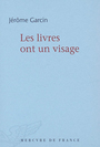 Couverture du livre Livres ont un visage (Les) - Garcin Jérôme - 9782715228429