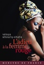 Couverture du livre Adieu à la femme rouge (L') - Khoury-Ghata Vénus - 9782715245815