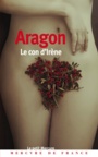 Couverture du livre Con d'Irène (Le) - ARAGON LOUIS - 9782715249363