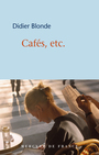 Couverture du livre Cafés, etc. - BLONDE DIDIER - 9782715253261