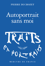 Couverture du livre Autoportrait sans moi - Ducrozet Pierre - 9782715260061
