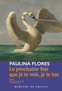 Couverture du livre Prochaine fois que je te vois, je te tue (La) - Flores Paulina - 9782715267503