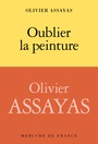 Couverture du livre Oublier la peinture - ASSAYAS OLIVIER - 9782715267909