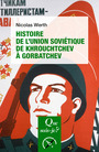 Couverture du livre Histoire de l'Union soviétique de Khrouchtchev à Gorbatchev, 1953 - WERTH NICOLAS - 9782715405769