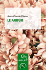 Couverture du livre Parfum (Le) - Ellena Jean-Claude - 9782715436947