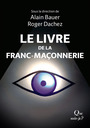 Couverture du livre Le livre de la franc-maçonnerie - BAUER ALAIN - 9782715437661