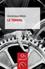 Couverture du livre Travail (Le) - Méda Dominique - 9782715439191