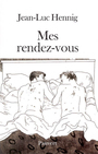 Couverture du livre Mes rendez-vous - HENNIG JEAN-LUC - 9782720215087