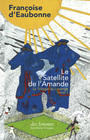 Couverture du livre Trilogie du losange (La) 1 Le satellite de l'Amande - Eaubonne Françoise d' - 9782721009456
