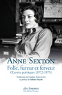 Couverture du livre Folie, fureur et ferveur : oeuvres poétiques (1972-1975) - Sexton Anne - 9782721013750