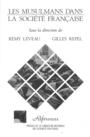 Couverture du livre Les musulmans dans la société française - KEPEL GILLES - 9782724605587