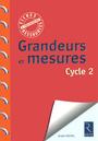 Couverture du livre Grandeurs et mesures - Cycle 2 - Michel André - 9782725631370