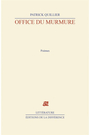 Couverture du livre Office du murmure - QUILLIER PATRICK - 9782729111359