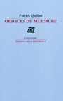 Couverture du livre Orifices du murmure - QUILLIER PATRICK - 9782729118884