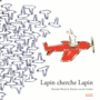 Couverture du livre Lapin cherche lapin - Rinck Maranke - 9782732475844