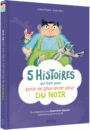 Couverture du livre 5 histoires qui font peur pour ne plus avoir peur du noir - Potard Céline & Blain Ewen - 9782733844663