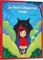 Couverture du livre Petit Chaperon rouge (Le) (d'après le conte des frères Grimm) - Hinder Carine - 9782733888971