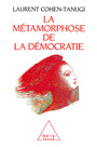 Couverture du livre La Métamorphose de la démocratie - COHEN-TANUGI LAURENT - 9782738100597