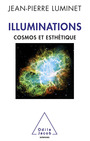 Couverture du livre Illuminations : cosmos et esthétique - LUMINET JEAN-PIERRE - 9782738125620