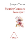 Couverture du livre Maurice Genevoix : l'écologiste - Tassin Jacques - 9782738153579