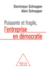 Couverture du livre Puissante et fragile, l'entreprise en démocratie - SCHNAPPER DOMINIQUE - 9782738153692