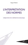 Couverture du livre L'interprétation des normes : l'objectivité de la méthode - Rabault Hugues - 9782738449825