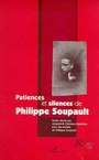 Couverture du livre PATIENCES ET SILENCES DE PHILIPPE SOUPAULT - Soupault Philippe de inédits des avec Chenieux-Gendron Jacqueline par réunis Textes - 9782738492166