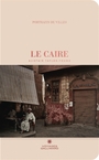 Couverture du livre Caire (Le) - Taylor-Young Alistair - 9782742469840