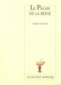 Couverture du livre Le palais de la reine - THOMAS CHANTAL - 9782742756759